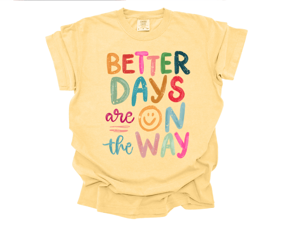 Better Days Are On The Way