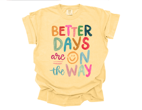 Better Days Are On The Way