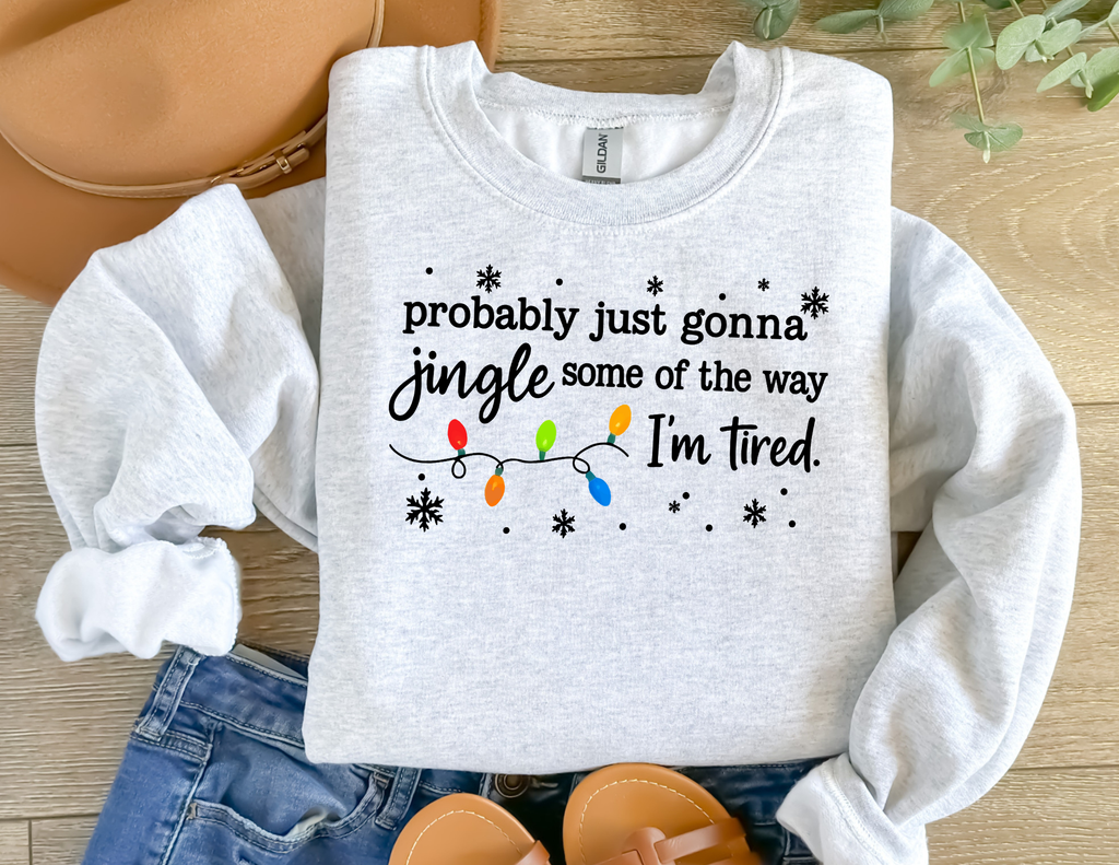 Probably Just Gonna Jingle Some Of The Way I'm Tired