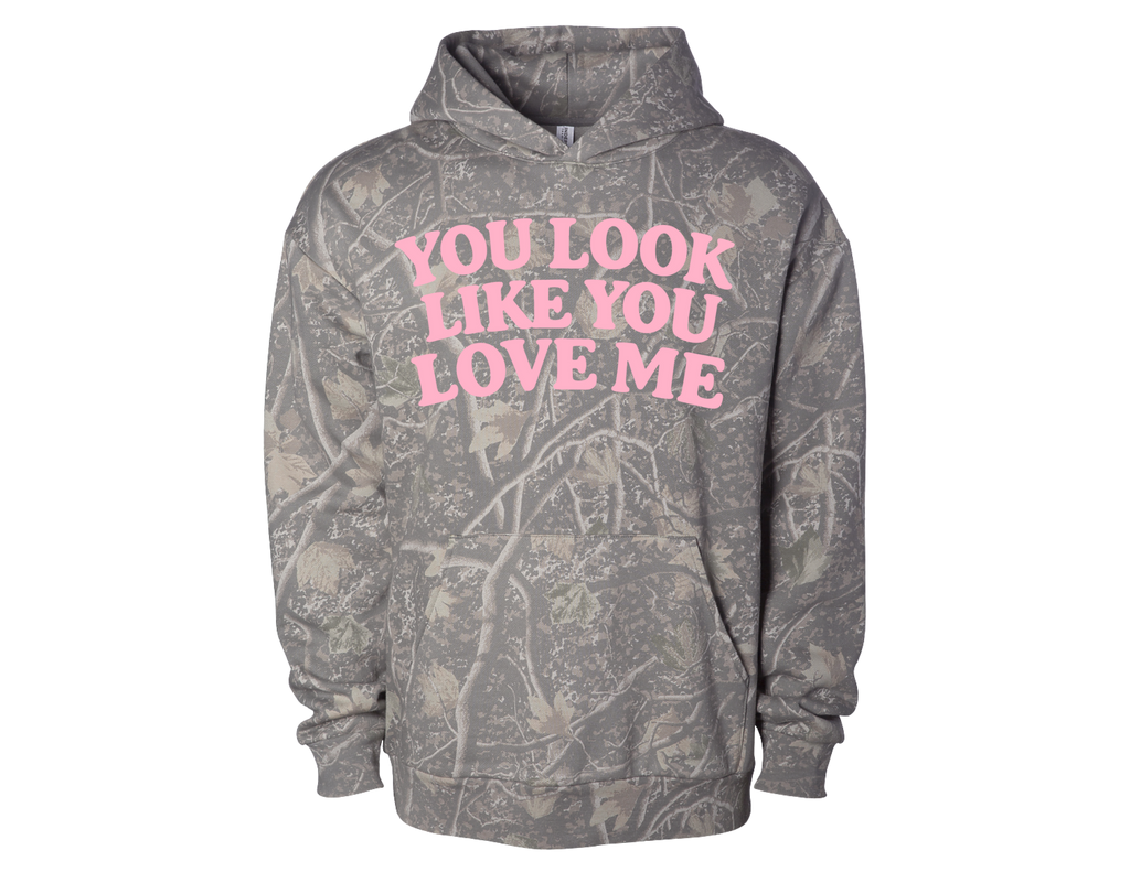 You Look Like You Love Me Camo