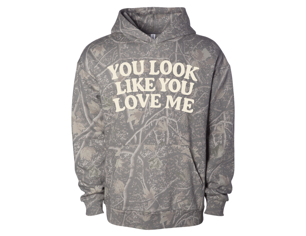 You Look Like You Love Me Camo